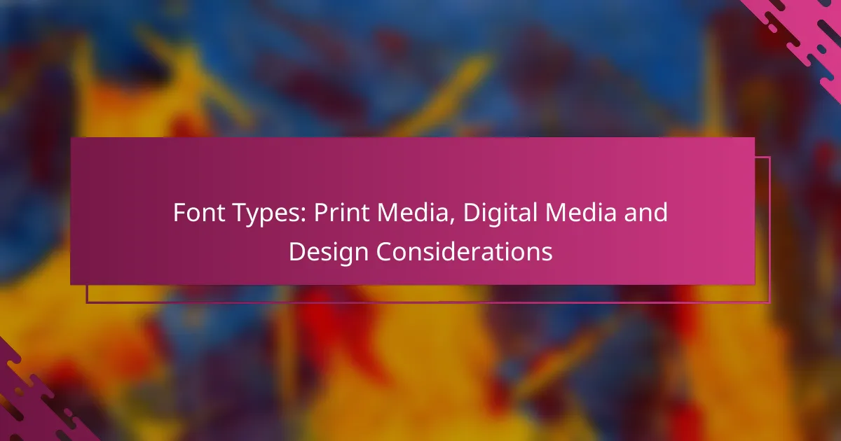 Font Types: Print Media, Digital Media and Design Considerations