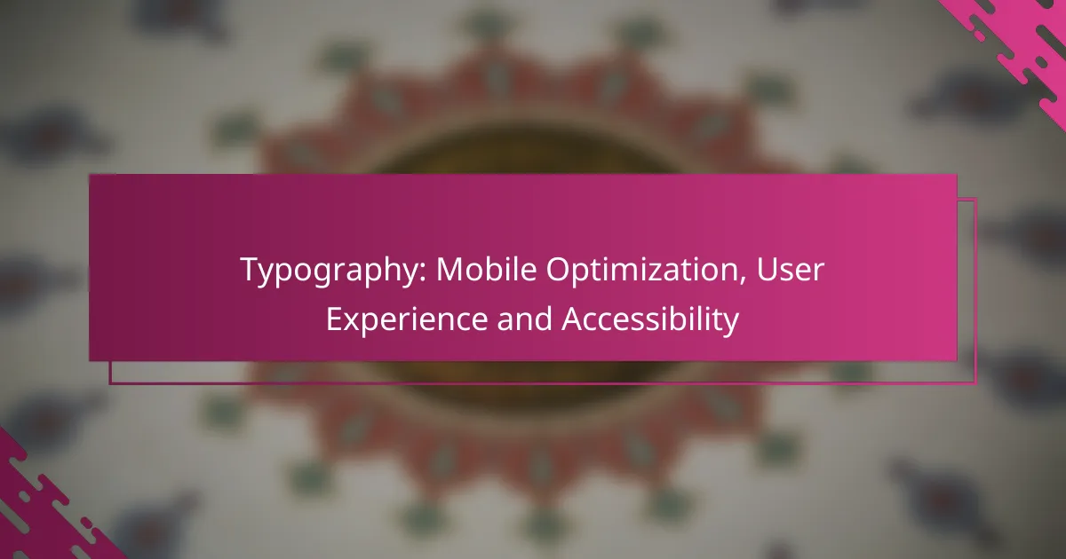 Typography: Mobile Optimization, User Experience and Accessibility
