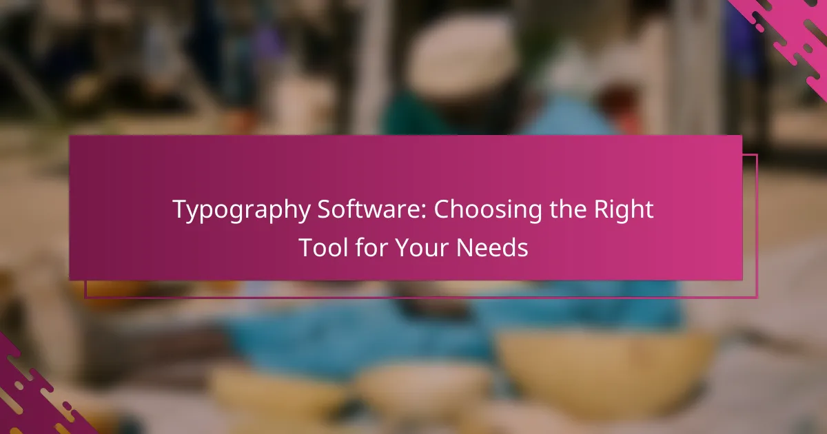 Typography Software: Choosing the Right Tool for Your Needs