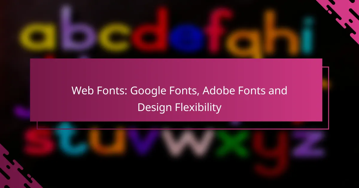 Web Fonts: Google Fonts, Adobe Fonts and Design Flexibility