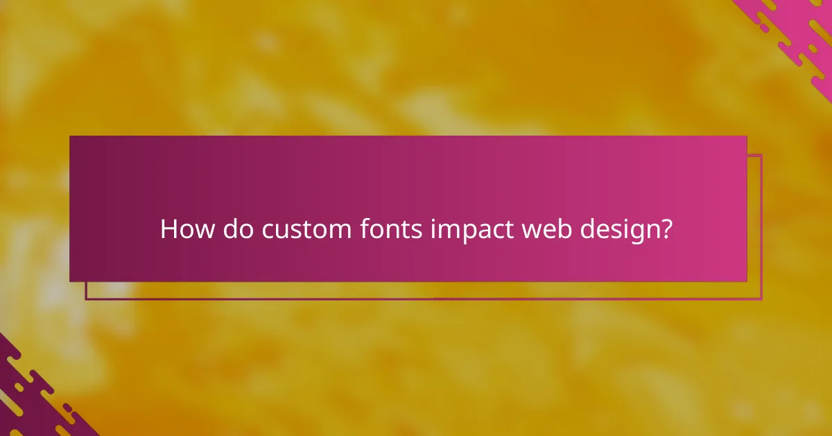 How do custom fonts impact web design?