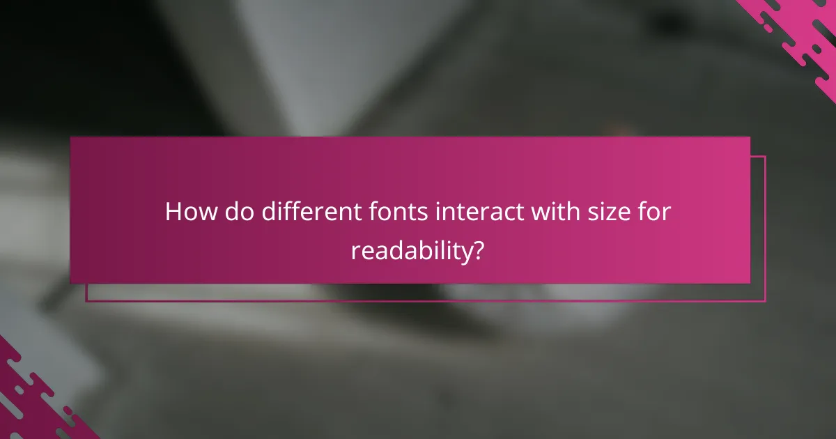 How do different fonts interact with size for readability?