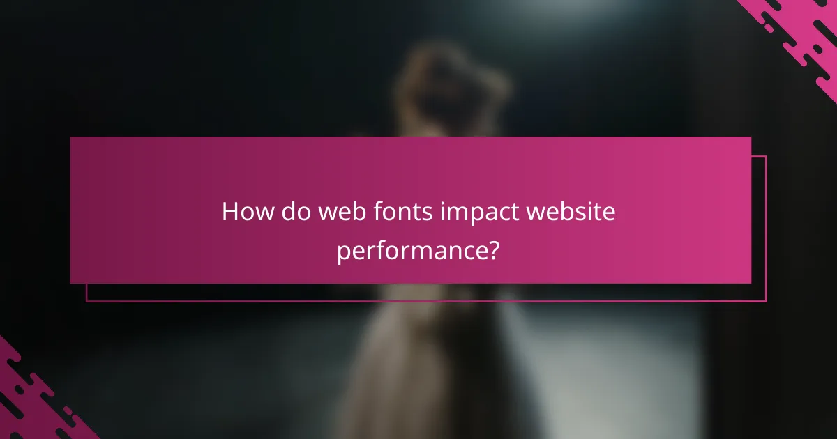 How do web fonts impact website performance?