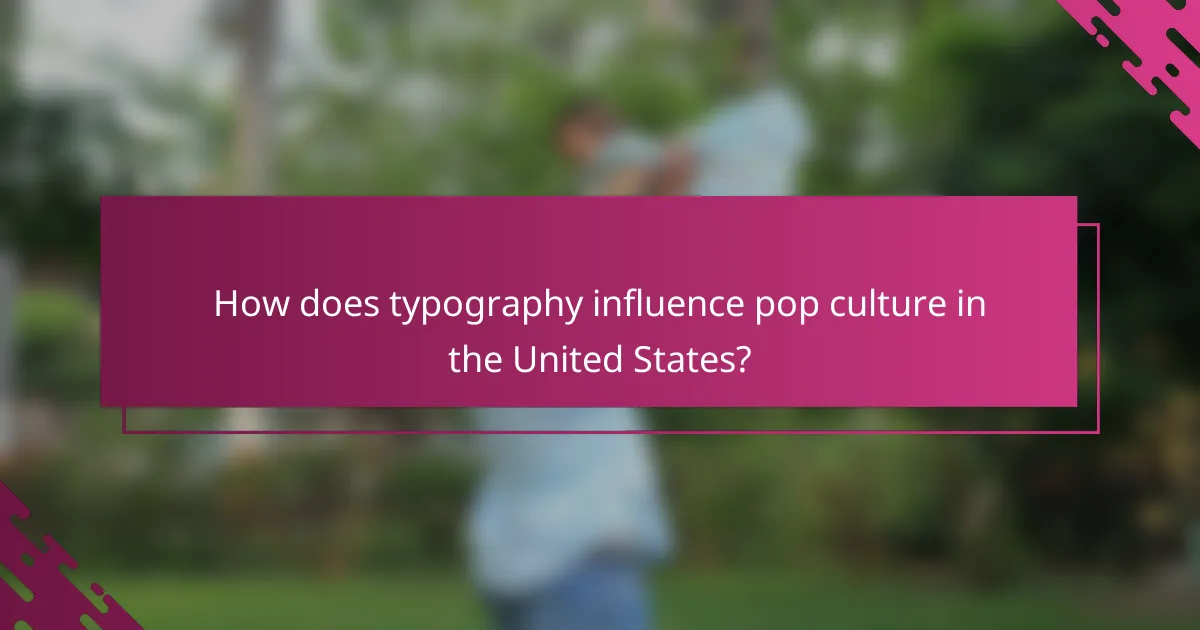 How does typography influence pop culture in the United States?