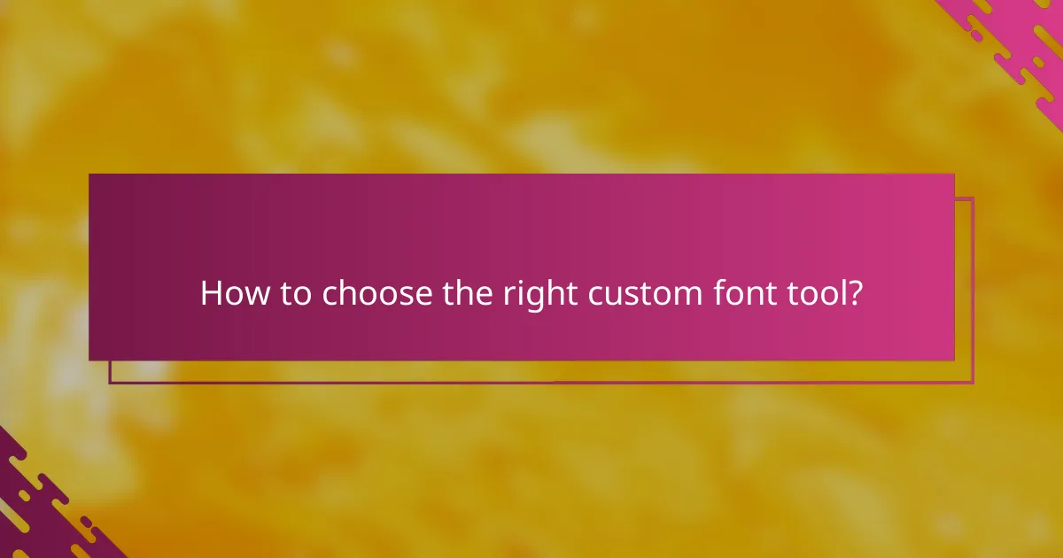 How to choose the right custom font tool?