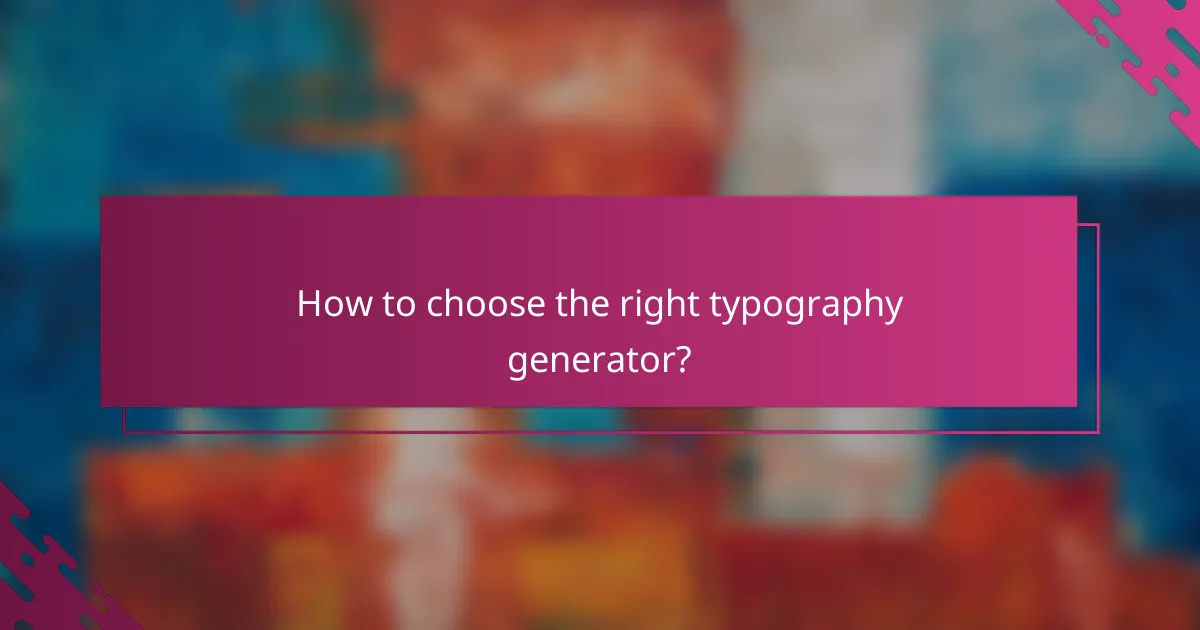 How to choose the right typography generator?