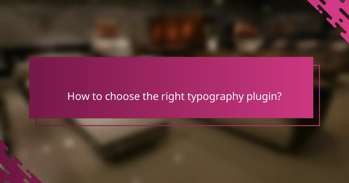 How to choose the right typography plugin?