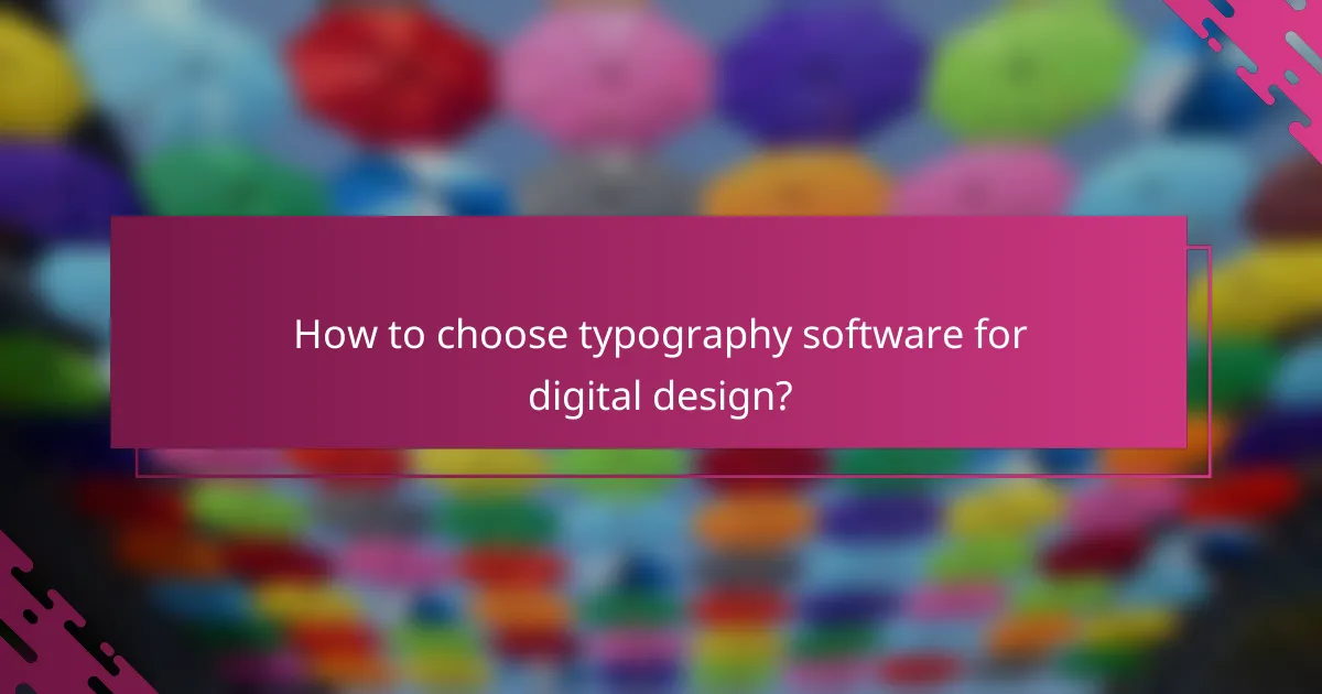 How to choose typography software for digital design?