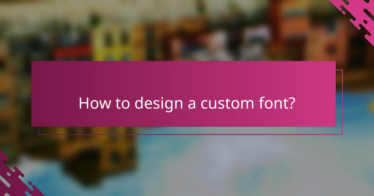 How to design a custom font?