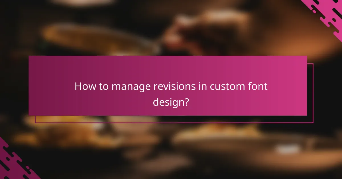 How to manage revisions in custom font design?